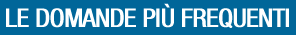Le domande pi&ugrave; frequenti